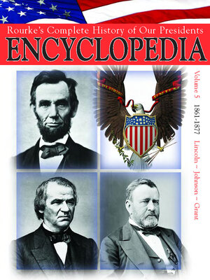 cover image of Rouke's Complete History of Our Presidents Encyclopedia, Volume 5